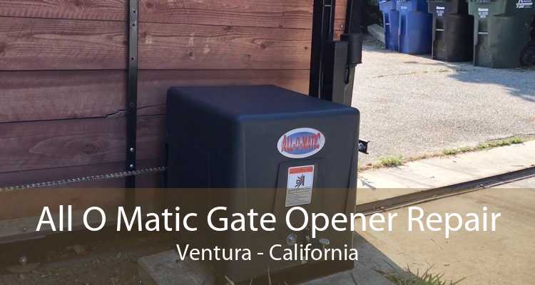 All O Matic Gate Opener Repair Ventura - California