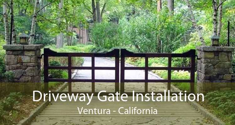 Driveway Gate Installation Ventura - California