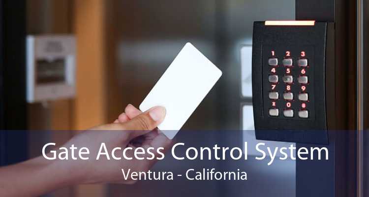 Gate Access Control System Ventura - California