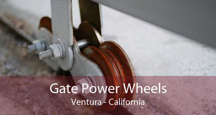 Gate Power Wheels Ventura - California